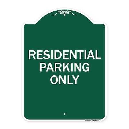 Signmission Reserved Parking Sign Residential Parking Only, Green & White Alum Sign, 18" x 24", GW-1824-23034 A-DES-GW-1824-23034
